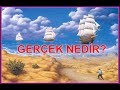 GERÇEK NEDİR ? ( Akıl,Algı,Hakikat Üzerine Felsefi Bir Sorgulama )