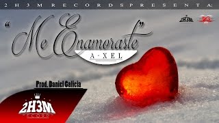 A-Xel - Me Enamoraste Audio Oficial
