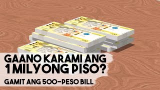 Gaano Kalaki ang 1 Milyong Piso, Gamit ang 500-peso Bills?