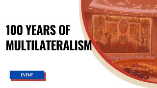 100 years of innovating multilateralism