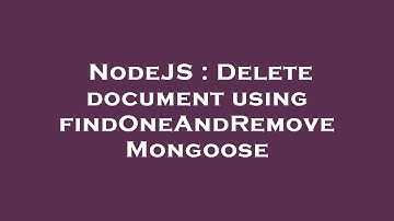 NodeJS : Delete document using findOneAndRemove Mongoose