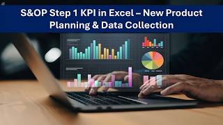 S&OP Step 1 KPI in Excel: Data Completeness, Forecast Accuracy, Vitality Index & Time to Market