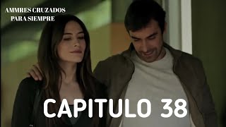 Amores Cruzados Para Siempre Capitulo 38 Doblado En Español Feyza Crea Dudas Review