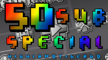 50 SUB SPECIAL! Unfinished Projects and Layouts FINALE! [Geometry Dash 2.11]