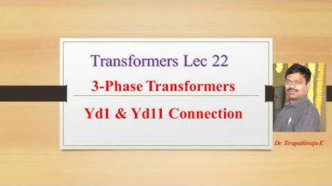 TF22 | 3 Phase Transformers | Yd1 and Yd11 connection