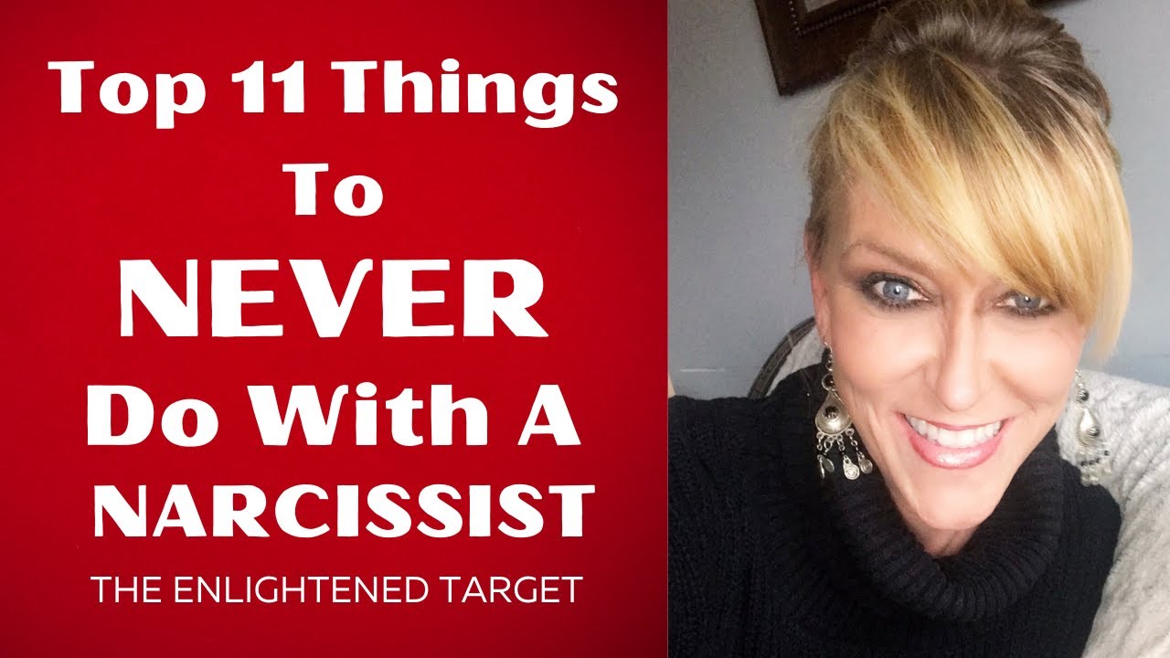 Top 11 Things to NEVER Do With A Narcissist - YouTube