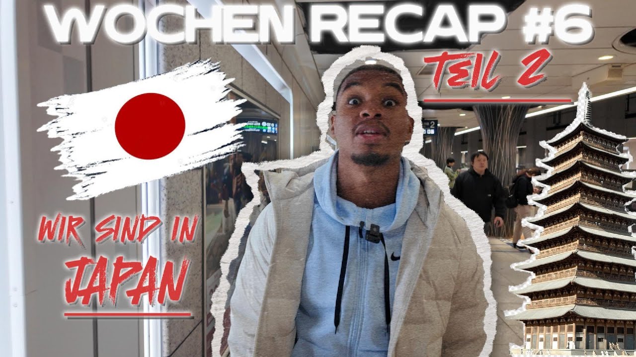 WOCHEN RECAP #6| TEIL 2| WIR SIND IN JAPAN!!