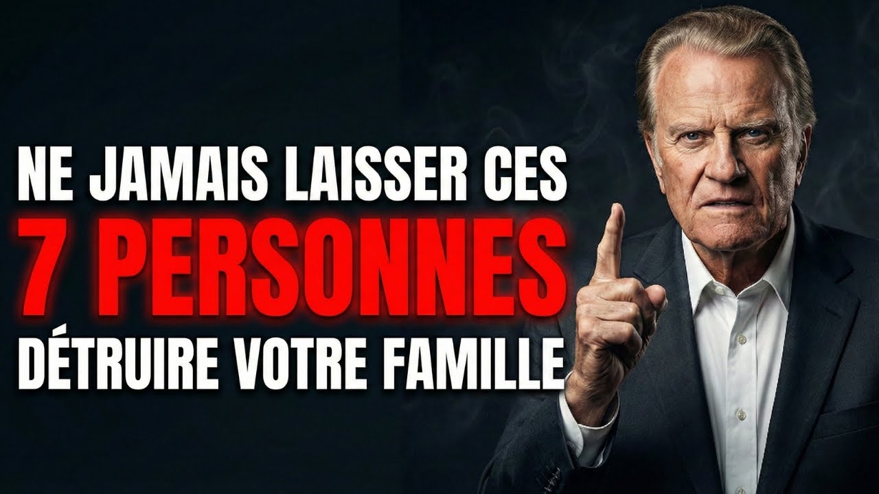 NE JAMAIS LAISSER CES 7 PERSONNES DÉTRUIRE VOTRE FAMILLE !