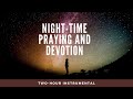 Night-Time Praying and Devotion 2-Hour Instrumental