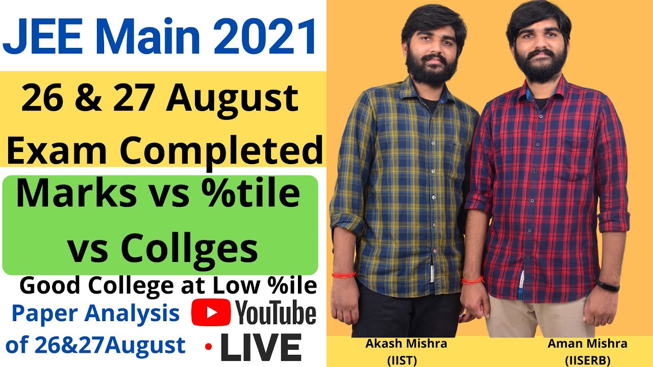 Marks vs Percentile in Jee Mains 2021 August , JEE Mains 2021 Percentile Vs College, JEE Main Cutoff