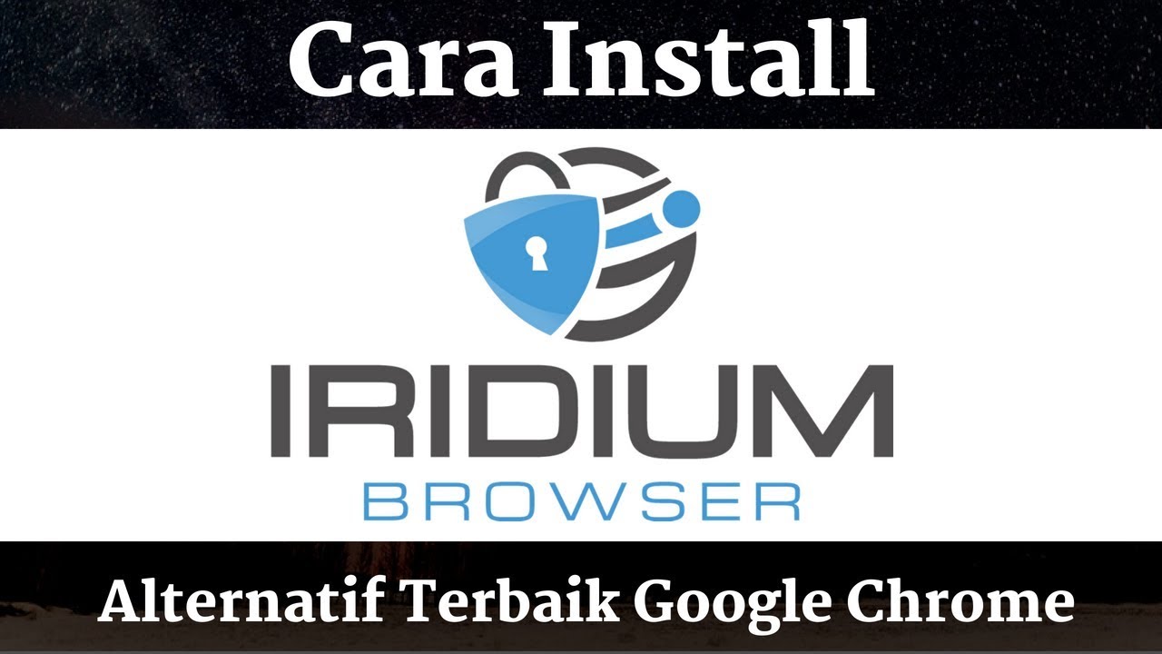 Iridium Browser Alternatif Terbaik Google Chrome - YouTube