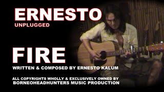 Ernesto Kalum - Fire ( Unplugged Acoustic) #ernestokalum #bhmp #borneoheadhunters #laguiban