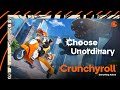 Why choose normal, when you can Choose Unordinary? | Crunchyroll
