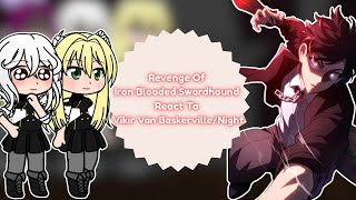 Revenge Of Iron Blooded Swordhound React To Vikir Van Baskerville