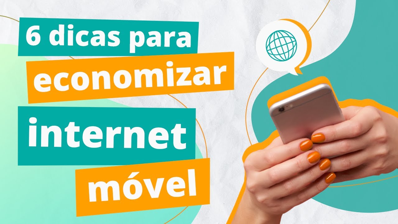 6 dicas pra economizar internet móvel