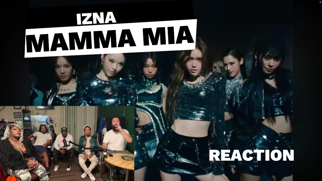 They Never Seen A Video Like This IZNA mamma mia REACTION