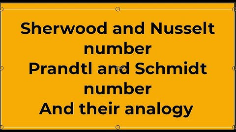Sherwood number and Schdmit number in mass transfer