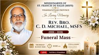 🔴LIVE || Funeral Mass of Rev. Bro.C. D. Michael, MSFS || Stella Maris || On 16 July 2026 At 10:00 am