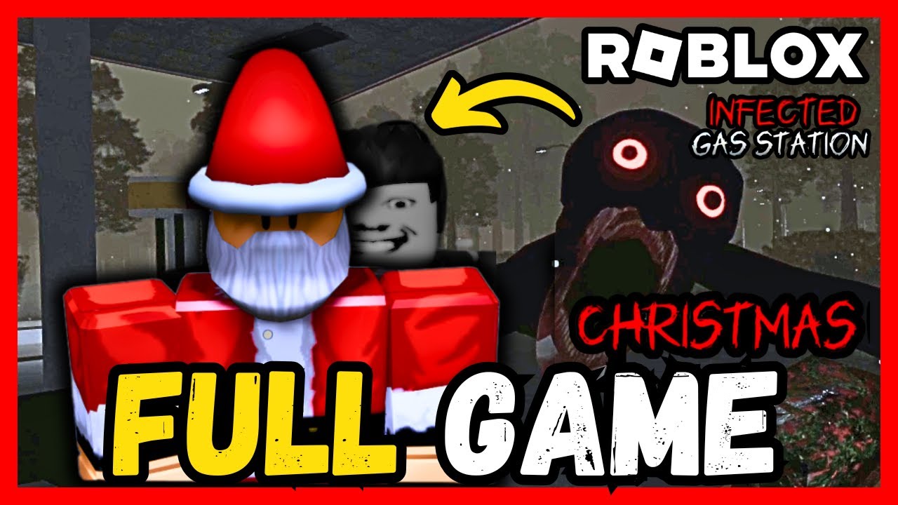 🎄Infected Gas Station 'Christmas' FULL GAME Walkthrough & Ending - ROBLOX [4K60FPS]