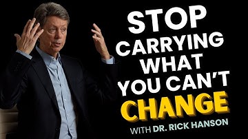 Letting Go of Old Baggage for a Better Future, with Rick Hanson