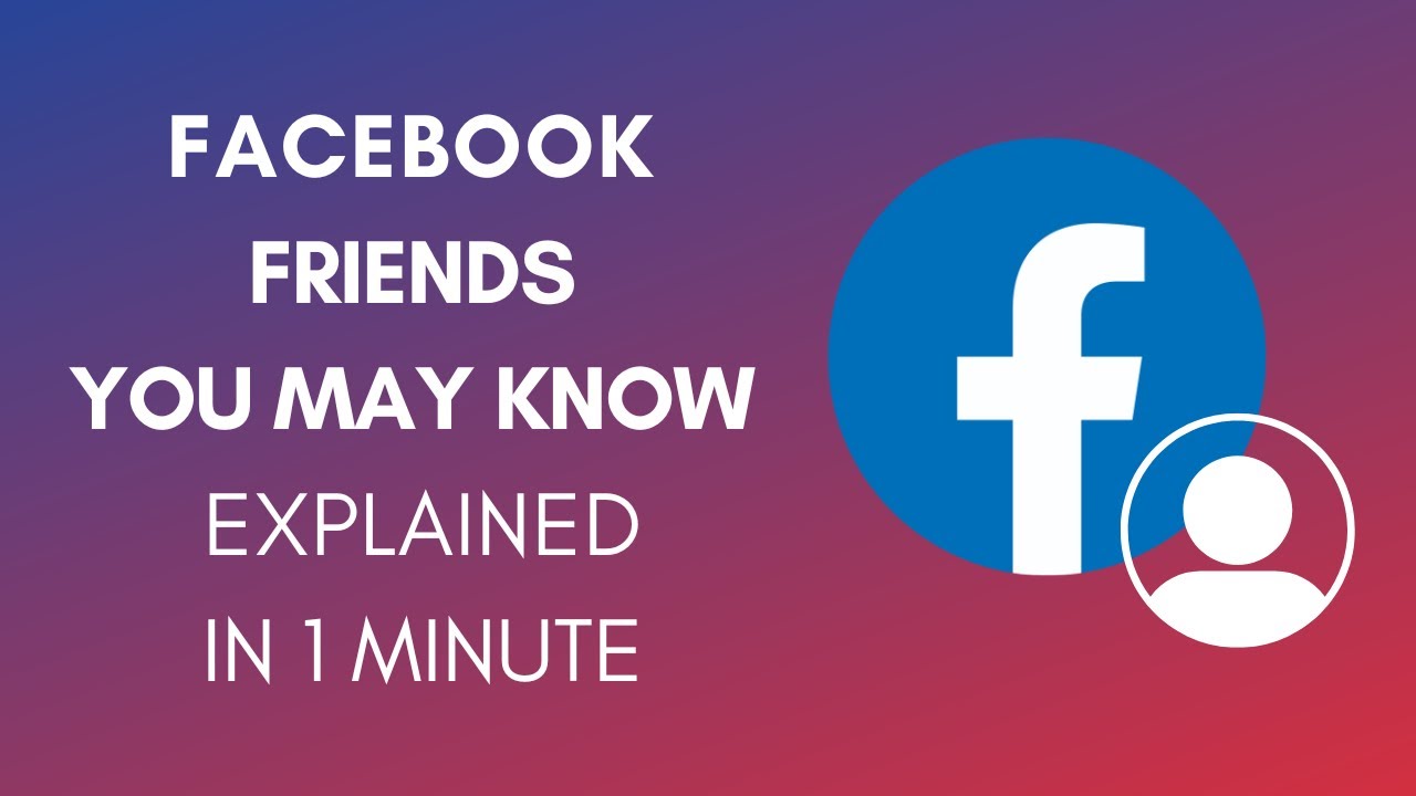 How Does Facebook Find Friends You May Know In 2024?