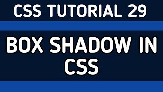 How to Apply Box Shadow in CSS | CSS Tutorial 29