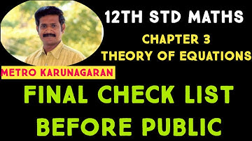 12th STD MATHS CHAPTER 3 THEORY OF EQUATIONS FINAL CHECK LIST FOR PUBLIC EXAM IMPORTANT QUESTIONS