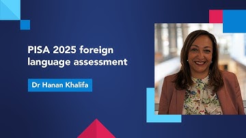 PISA 2025 Foreign Language Assessment with Dr Hanan Khalifa