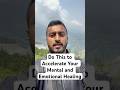 How to Accelerate Your Mental and Emotional Healing #nithinthomasmathew #lifecoach