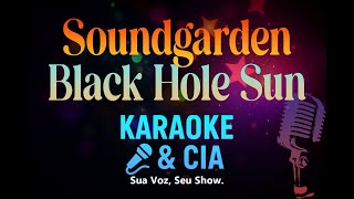 Soundgarden – Black Hole Sun | Karaoke With Lyrics [Karaokê &amp; CIA]