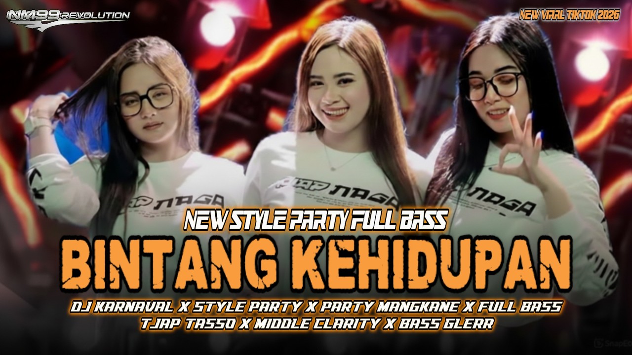 DJ BINTANG KEHIDUPAN BASS GLERR TJAP TASSO VIRAL TIKTOK DJ KARNAVAL BASS HOREG TERBARU 2026 NM 99