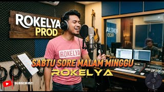 SABTU SORE MALAM MINGGU (Wayase Terbaru 2026) - ROKELYA | COVER 🎙️