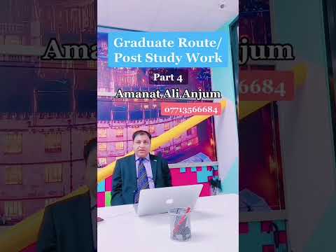 Apply for Graduate Route/Post Study Work by Sir Amanat Ali Anjum 07713566684.