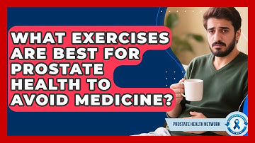 What Exercises Are Best For Prostate Health To Avoid Medicine? - Prostate Health Network