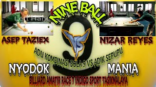 billiard mania nine ball Race 7 INDIGO SPORT Asep Taziex 🆚 Nizar Reyes #biliar #billiards #billiard