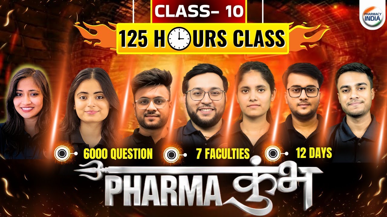 Pharma Kumbh | Class 10 | 6000 Questions | Non Stop 125 Hours Class 