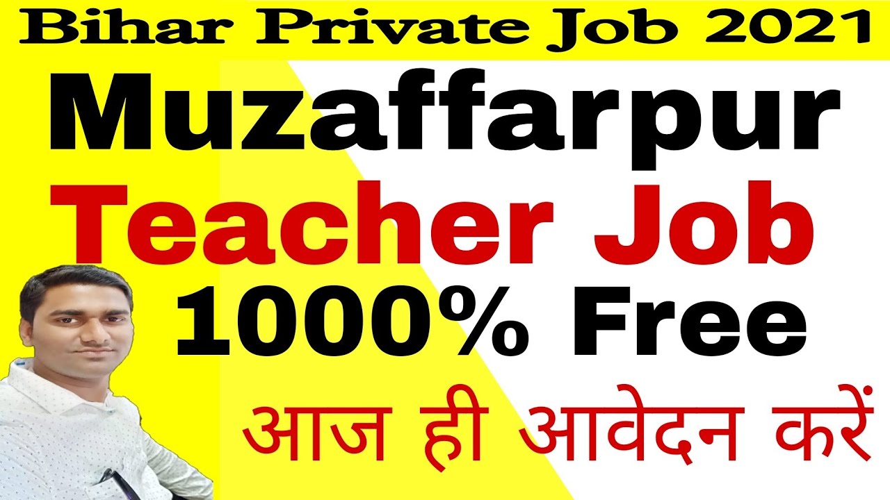 Muzaffarpur Teacher Job Private Job Bihar School Vacancy Bihar 2021 Job