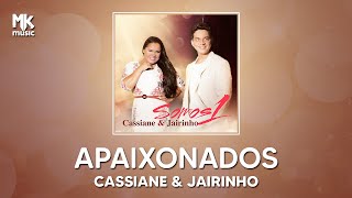 CASSIANE E JAIRINHO | APAIXONADOS | SOMOS 1