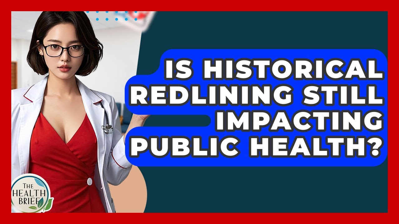 Is Historical Redlining Still Impacting Public Health? - The Health Brief