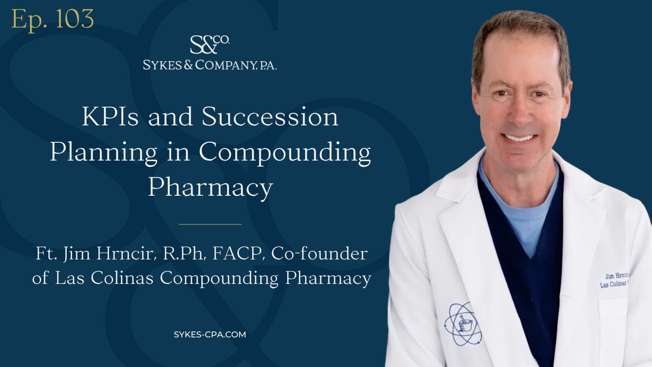 KPIs for the Rapid Growth Pharmacy with Jim Hrncir, R. Ph, Owner of Las Colinas Compounding Pharmacy