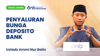 QnA SMA - Penyaluran Bunga Deposito Bank - Ustadz Ammi Nur Baits