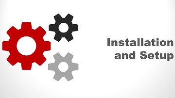 Introduction to Installation and Setup