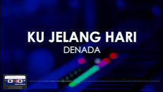 Denada - Ku Jelang Hari || Lirik Clear Audio