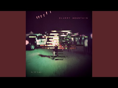 Blurry Mountain — Another Day