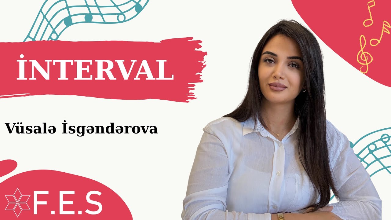 Musiqi | İnterval | Vüsalə İsgəndərova | FES ACADEMY | 055 527 25 99