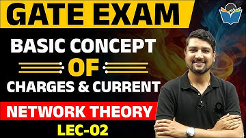 Lec 02 (Old) Basic Concept of Charge & Current #gate #gcentrickapp #networktheory #sandeeppatidarsir