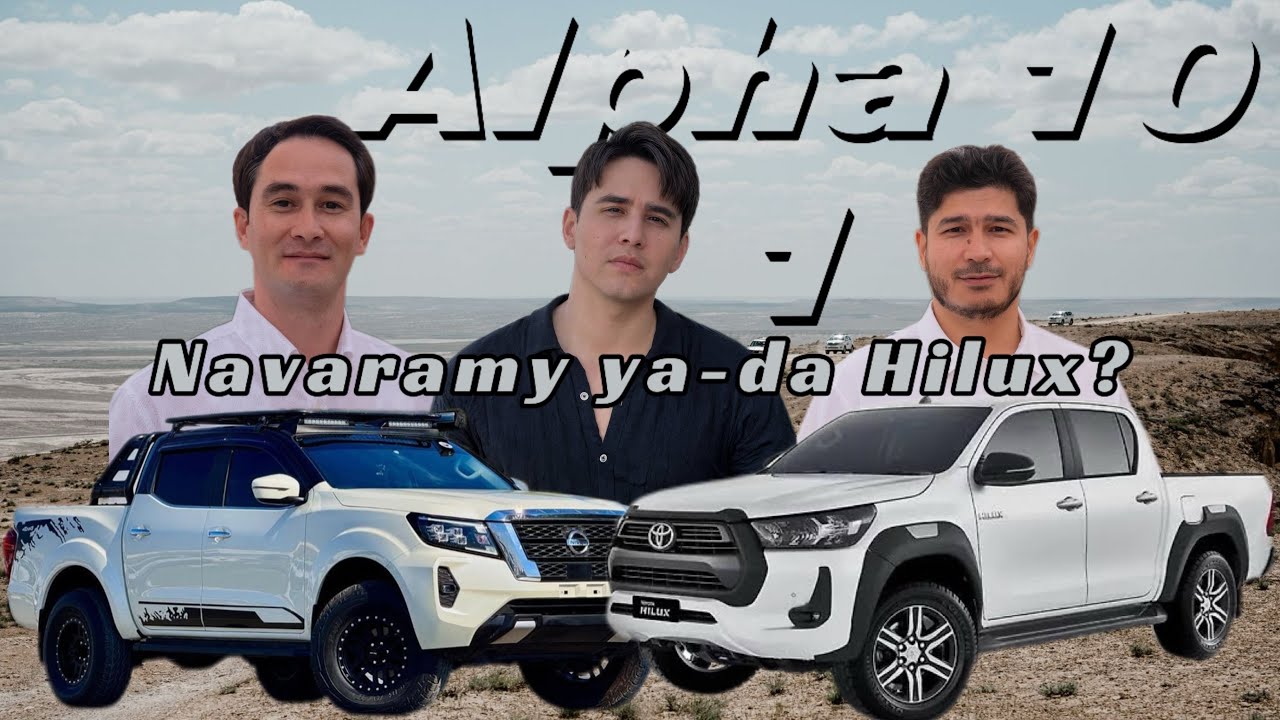 Alpha 10 gepleşik ( Alpha 10 ) 1-nji sany. Nissan Navara vs Toyota Hilux 🔥
