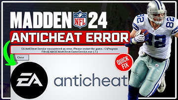 Fix Madden NFL 24: EA AntiCheat Service Encountered An Error || EA AntiCheat Error [SOLVED]