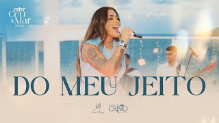Do Meu Jeito - Kaline Araújo Entre Céu E Mar