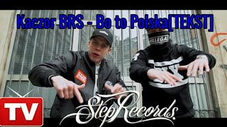 Kaczor Brs - Bo To Polskatekst
